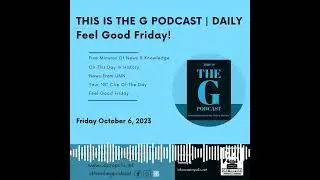 This Is The G Podcast - This Is The G Podcast Daily October 6, 2023
