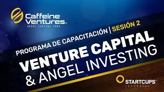 🔥Aprende &ldquo;VENTURE CAPITAL&rdquo; 💸 Segunda Parte | #STARTCUPS&reg; ☕️ con Alejandro Lomas