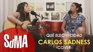 Carlos Sadness Cover - Lorena Garc&iacute;a & Marina Mu&ntilde;oz - Que electricidad
