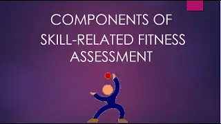 Skill-Related Fitness Assessment