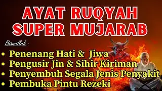 POWERFUL RUQYAH | Ayat Pengusir Jin & Sihir | Penenang Hati dan Pikiran