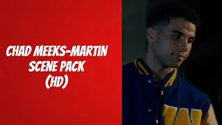 Chad Meeks-Martin scene pack |HD|