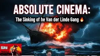 ABSOLUTE CINEMA: The Sinking of the Van der Linde Gang 🔥 RDR 2
