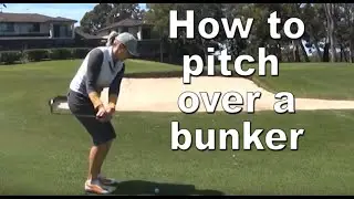 How to pitch over a bunker