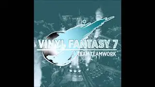 Vinyl Fantasy 7 &ndash; FFVII Vs. Old School Hip-Hop | Team Teamwork (Full Album)