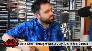Mike Edel :: Thought About July (Live in Zone Control)