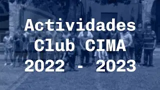 Actividades del Club CIMA 2022 - 2023