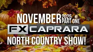 Its the First FX Caprara North Country Show or November 2025!