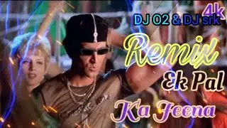 Ek Pal Ka Jeena ( Remix) DJ O2 & DJ Srk Latest 2024 Remixes🔥TikTok Remix Copyright free
