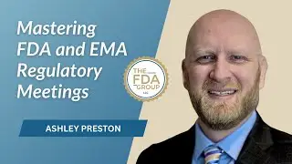 Mastering FDA and EMA Regulatory Meetings with Ashley Preston