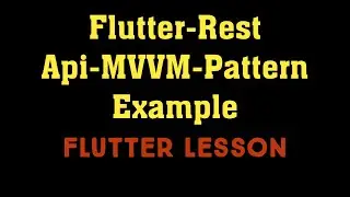 Flutter Rest Api MVVM Pattern Example | MVVM Architecture Example Flutter | Flutter API Example