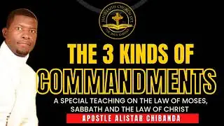 The 3 Kinds of Commandments - Apostle Alistar Chibanda - 29/09/2025