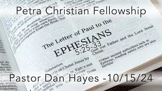 NT10, Ephesians 5:25-33, Pastor Dan Hayes, 10/15/24