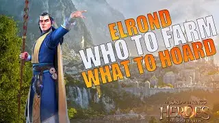 Elrond is coming: Who to farm and what to hoard!