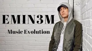 Eminem - Music Evolution Through the Years