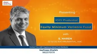 ICICI Pru Equity Minimum Variance Fund -Presented by S Naren