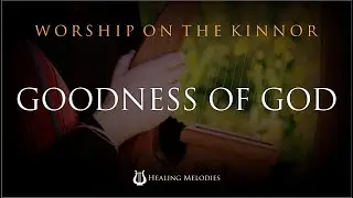 GOODNESS OF GOD by Jenn Johnson | Worship on the Kinnor | Ancient Sounds