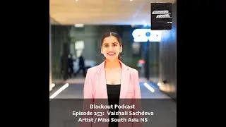 Episode 253:  Vaishali Sachdeva- Artist / Miss South Asia NS