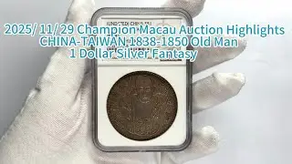 [2025/11/29 Champion Macau Auction Highlights] CHINA-TAIWAN 1838-1850 Old Man 1Dollar Sliver Fantasy