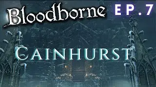 Bloodborne &ndash; Episode 7: Cainhurst Castle | Martyr Logarius Boss Fight