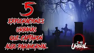 5 Exploraciones Urbanas que Captaron Algo PARANORMAL (Parte 2) | Zona Umbral | De Terror...