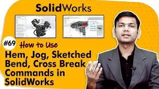 How to Use Hem, Jog, Sketched Bend, Cross Break Commands in SolidWorks - Sheet Metal in SolidWorks