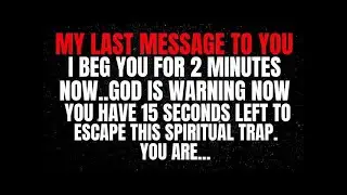 God says： This might be last time you ever ｜God's message for you today