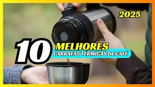 As 10 Melhores Garrafas Térmicas de Café do Mercado