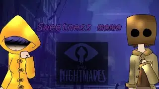 Sweetness meme ||Little Nightmares 2||   animation