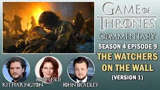 Game of Thrones Commentary Season 4 Episode 9 – The Watchers on the Wall (Version 1)