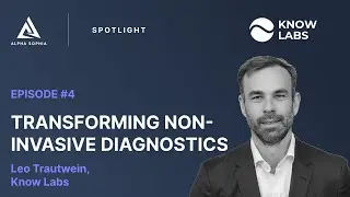 #4 - Transforming Non-Invasive Diagnostics with Leo Trautwein of Know Labs