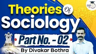 Theories of Sociology Optional | UPSC Mains | Divakar Bothra | UPSC OPTIONALS STUDYIQ