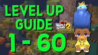 MapleStory 2 - Ultimate Level Up Guide! [1-60 Cap GMS2]