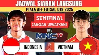 SEMIFINAL! Jadwal Piala AFF Futsal U19 2025 - Timnas Indonesia vs Vietnam - Live di MNCTV 