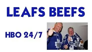 Leafs Beefs - HBO 24/7