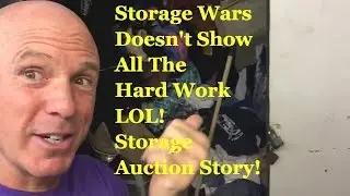 Storage Wars Doesn't Show All The Hard Work LOL - Storage Auction Story!