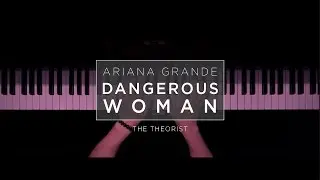Ariana Grande - Dangerous Woman | The Theorist Piano Cover