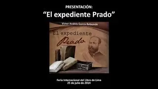 Libro El Expediente Prado   V&iacute;ctor Andr&eacute;s Garc&iacute;a Belaunde