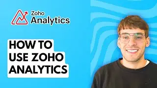 How to use Zoho Analytics [2026 Full Guide]