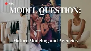 Mature Modeling and Agencies