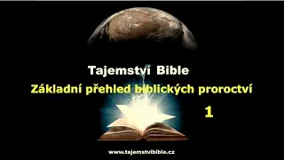 TB: D&iacute;l 1. Proč a jak studovat biblick&aacute; proroctv&iacute;?