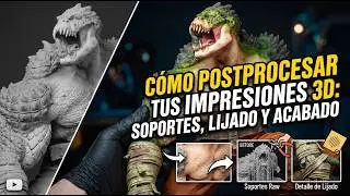 Cómo Postprocesar tus Impresiones 3D: Soportes, Lijado y Acabado