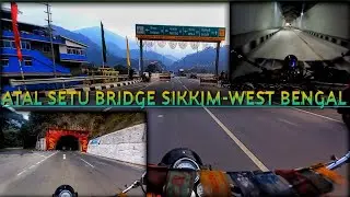 ATAL SETU BRIDGE SIKKIM - WEST BENGAL