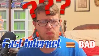 My Internet was too fast!! What!?!  (Story time)