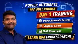 Power Automate RPA Full Course – Day 1 | Power Automate Desktop Basics | Variables, Lists Operations