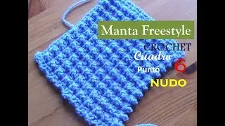PUNTO NUDO a crochet - cuadro 7 manta FREESTYLE (diestro)
