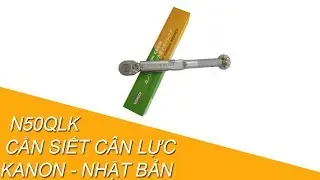 Cần siết c&acirc;n lực 10-50Nm Kanon N50QLK - Mr Hiếu 0913064994