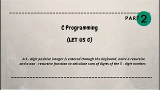 A 5 digit positive integer is entered. Calculate sum of digits of the || Part-2 | Coding Machine