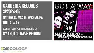 Matt Garro, Amos Dj, Vince Molina - Got a Way [ Leo D&rsquo;i & Dave Pedrini Remix Radio Edit ] SP2324