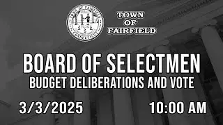 Board of Selectmen (Budget Deliberations and Vote) - 3/3/2025